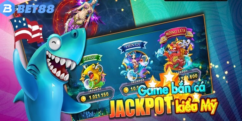 bắn cá Jackpot bet88