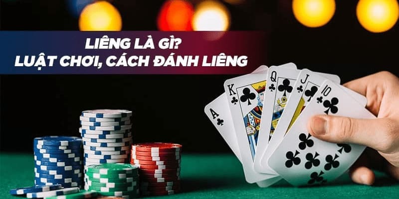 Đánh Liêng là gì? - Cách chơi bài liêng