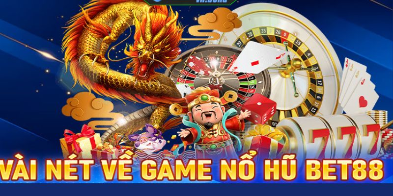 Nổ hũ miễn phí BET88 - Hình thức giải trí nổi bật